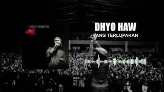 Dhyo Haw - Yang Terlupakan