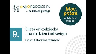 #9 Dieta onkodziecka – na co dzień i od święta, gość: Katarzyna Stankow