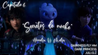 "Secretos de noche" || Hiccelsa Vs Melsa || Capitulo 6