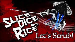 Let's Scrub! Slice Dice and Rice