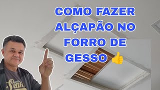 COMO FAZER ALÇAPÃO NO FORRO DE GESSO, PASSO A PASSO.