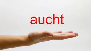 How to Pronounce aucht - American English