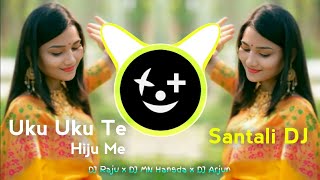 UKU UKU TE HIJU ME - Santali DJ | New Santali DJ Song 2024 🎧 DJ Raju x DJ MN Hansda x DJ Arjun