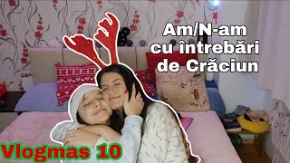 Am/N-am cu întrebări de Crăciun | Vlogmas #10