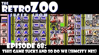 Ep 68: This Game Sucks and So Do We (SimCity NES)