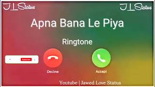 New Ringtone 2023 || Apna Bana Le - Instrumental Ringtone|| Apna Bana Le Ringtone||Jawed Love Status