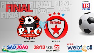 FINAL EM SÃO JOÃO DO ARAGUAIA | Panelinha X Estrela | AO VIVO TB SPORT