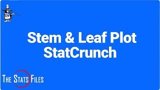 How to create a Stem and Leaf plot with StatCrunch