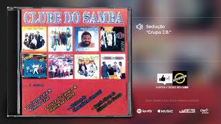 Grupo J.B - Sedução [Álbum Clube do Samba]