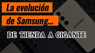 La evolución de Samsung  📈 De tienda a gigante