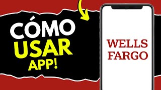 Cómo Usar la App de Wells Fargo en Español (¡Hazlo Así!)