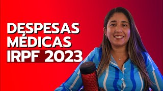 IRPF 2023 | DESPESAS MÉDICAS SÃO DEDUTÍVEIS ?