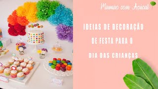 IDEIAS DE DECORAÇÃO DE FESTA PARA O DIA DAS CRIANÇAS 🎉