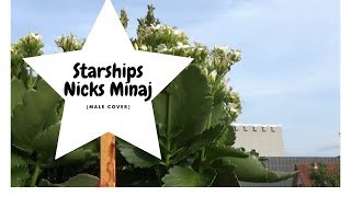 Nicky Minaj - Starships (male cover)