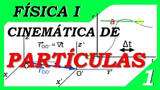 Cinemática de partículas | Física I