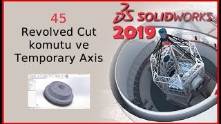 45- Revolved Cut komutu ve Temporary Axis (Solidworks 2019 Dersleri)