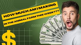 How Much MONEY Am I Making This Week In The Animal Farm??? | Animal Farm Week 3 Opinions