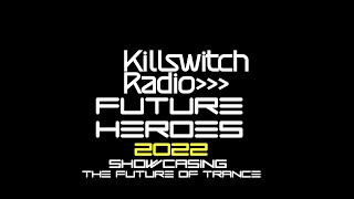 Killswitch Radio - Future Heroes 2022 [Coming Soon]