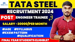 Tata Steel Recruitment 2024🔥|| Post- Engineer Trainee || Salary -30000/ Month Final Year Eligible?😱