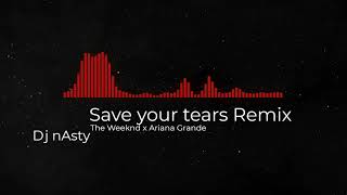 Save your tears ragga remix - The weeknd x ariana grande x dj nasty