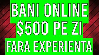 500$ PE ZI - Cum sa faci BANI PE INTERNET - 3 METODE REALE