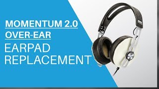 How to replace Earpads on Sennheiser Momentum 1 & 2.0 Over-Ear Headphones