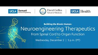 The Bionic Human Series, Part 2 - Neuroengineering Therapeutics: From Spinal Cord to Organ Function