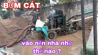 người ta BƠM CÁT VÀO NỀN NHÀ như thế này đây