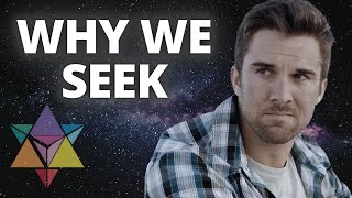 Why We Seek