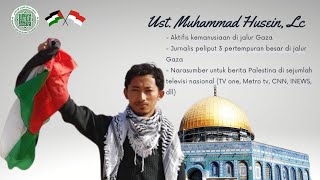 Kajian Ekslusif bersama Muhammad Husein "GAZA" [[ 1 Jam Bersama Negeri Para Nabi]]