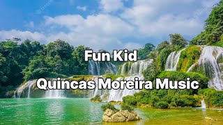 Fun Kid Quincas Moreira Music | Fun Kid Quincas Moreira Non Copyright You Tube Music |