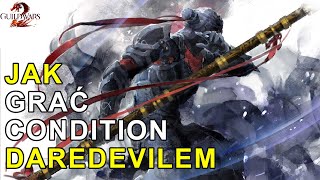 JAK Grać Condition DAREDEVILEM | Guild Wars 2