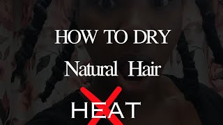 How To Dry Natural Hair Without Using Heat | How To Stretch and Straighten Natural Hair