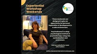 London Centre for Psychodrama - Experiential Workshop Weekends