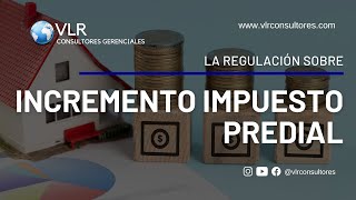 Regulación Incrementos del Impuesto Predial | 3 Soluciones para aplicar