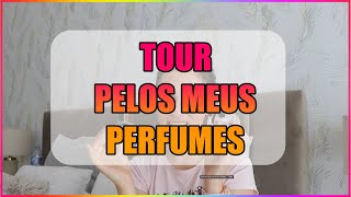 TOUR PELOS MEUS PERFUMES I Bruna Rodrigues