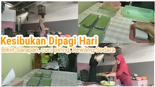 KESIBUKAN DIPAGI HARI, bikin sarapan, cuci piring, rewang sodara