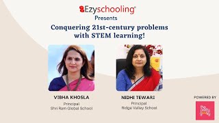 Conquering 21st Century problems with STEM learning | Vibha Khosla & Nidhi Tewari | Ezyschooling