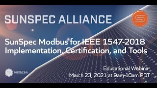 SunSpec Modbus for IEEE 1547-2018 Implementation, Certification, and Tools Overview