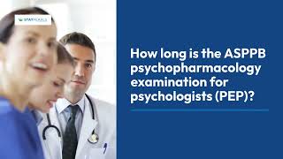 How long is the ASPPB psychopharmacology examination for psychologists (PEP)?