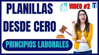 🟢 CURSO DE PLANILLAS : Principios Laborales | Planillas desde cero para principiantes VIDEO 2