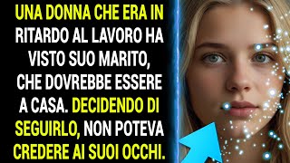 Una donna che era in ritardo al lavoro ha visto suo marito che avrebbe dovuto essere a casa