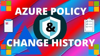 Azure Policy & Change History | Audit Resource Changes