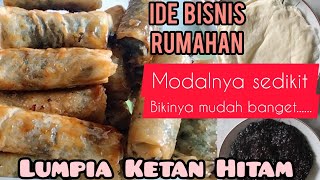 Ide Bisnis. Lumpia Ketan Hitam|| modal ekonomis dan super crispy