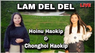 LAM DEL DEL (LIVE) || HOINU HAOKIP & CHONGHOI HAOKIP ||