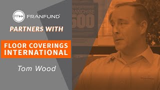 Floor Coverings International - FranFund Partnership - Tom Wood