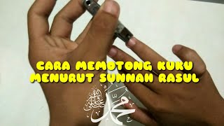 CARA MENGGUNTING KUKU MENURUT SUNNAH RASUL