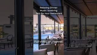 Relaxing Dinner Music: Soothing Jazz for Your Restaurant