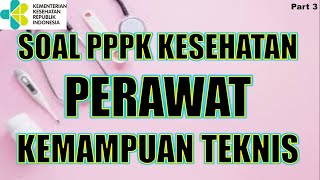 SOAL FR PPPK KESEHATAN ( PERAWAT ) KEMAMPUAN TEKNIS . 3