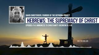 Episode 14: Immunized to Christianity (Hebrews 6:1-8)